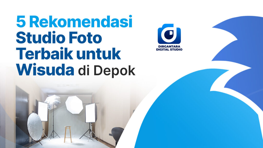 5 Rekomendasi Studio Foto Terbaik Untuk Wisuda di Depok