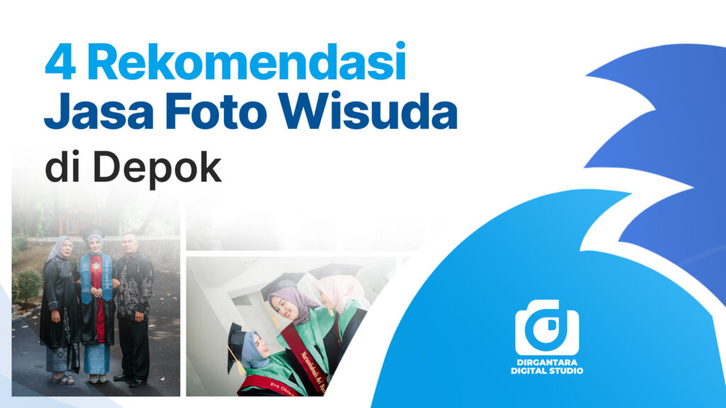 4 Rekomendasi Vendor Jasa Foto Wisuda Terbaik di Depok Jawa Barat