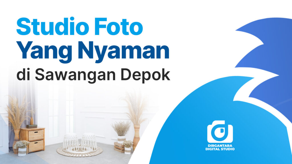 Studio Foto Yang Nyaman di Sawangan Depok | Dirgantara Digital Studio (DDS)